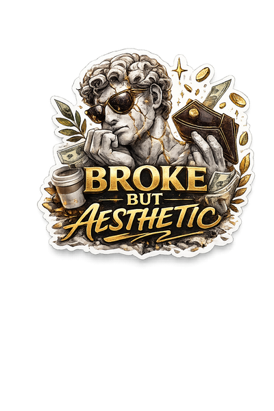 Broke But Aesthetic